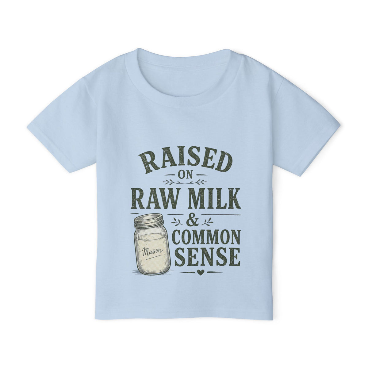 Toddler T-Shirt — "Raised on Raw Milk & Common Sense" Rustic Farmhouse Tee