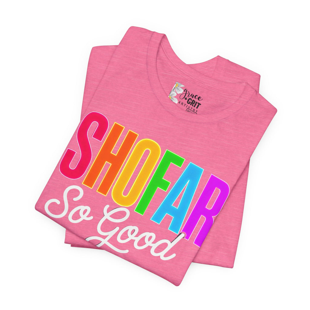 Shofar So Good Tee - Colorful Jewish Holiday Rosh Hashanah T-Shirt
