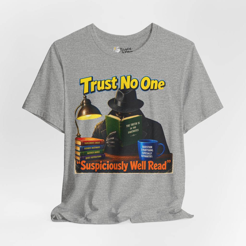 Trust No One “Suspiciously Well Read” Tee – Mystery Reader Graphic T‑Shirt