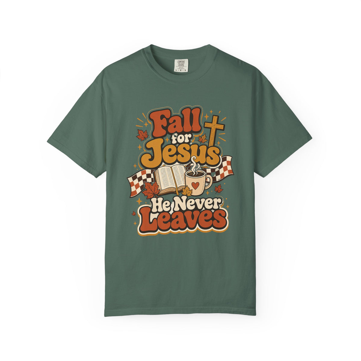 Fall for Jesus He Never Leaves Christian T-Shirt