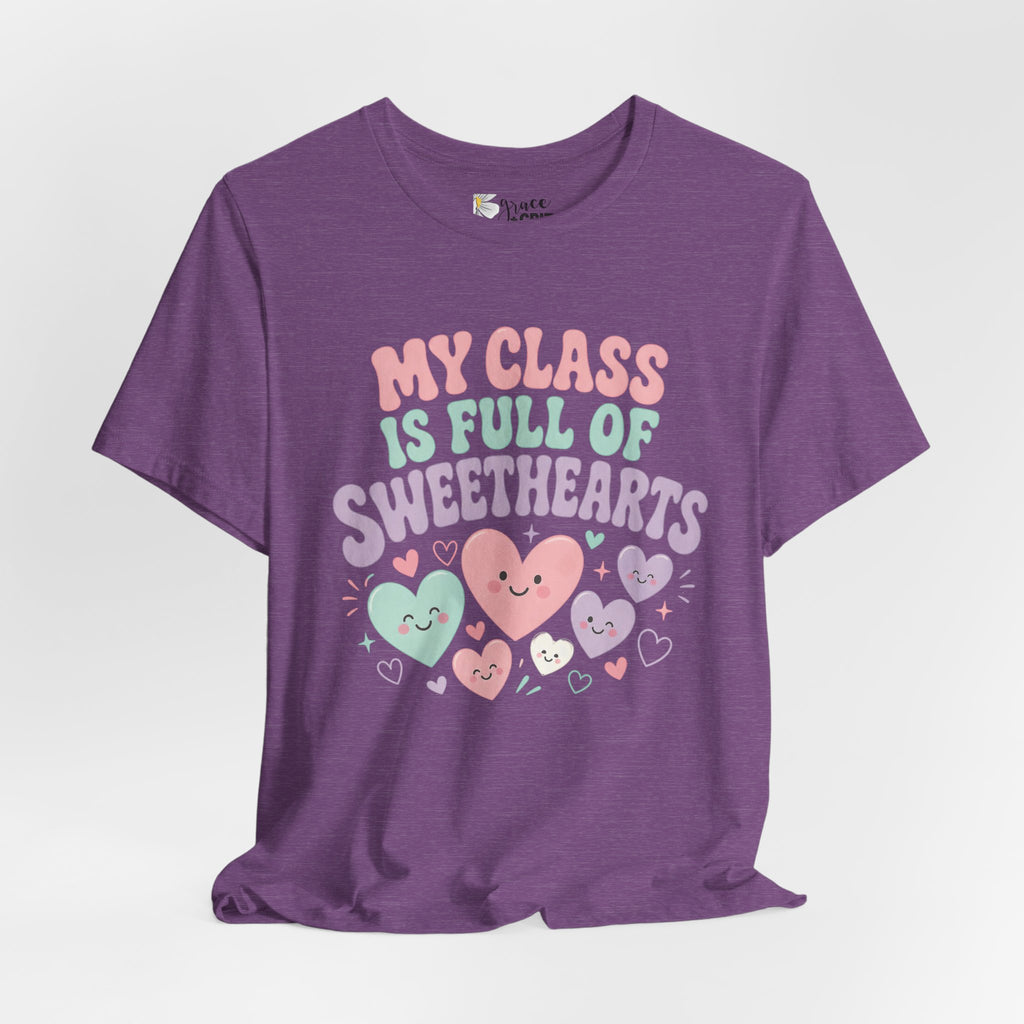 Teacher T-Shirt - "My Class Is Full of Sweethearts" Cute Valentine Classroom Tee