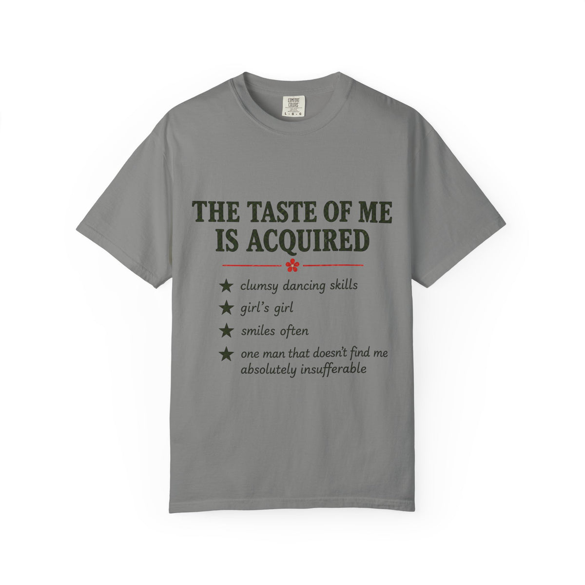 T-Shirt — "The Taste of Me Is Acquired" Funny Self-Description Tee