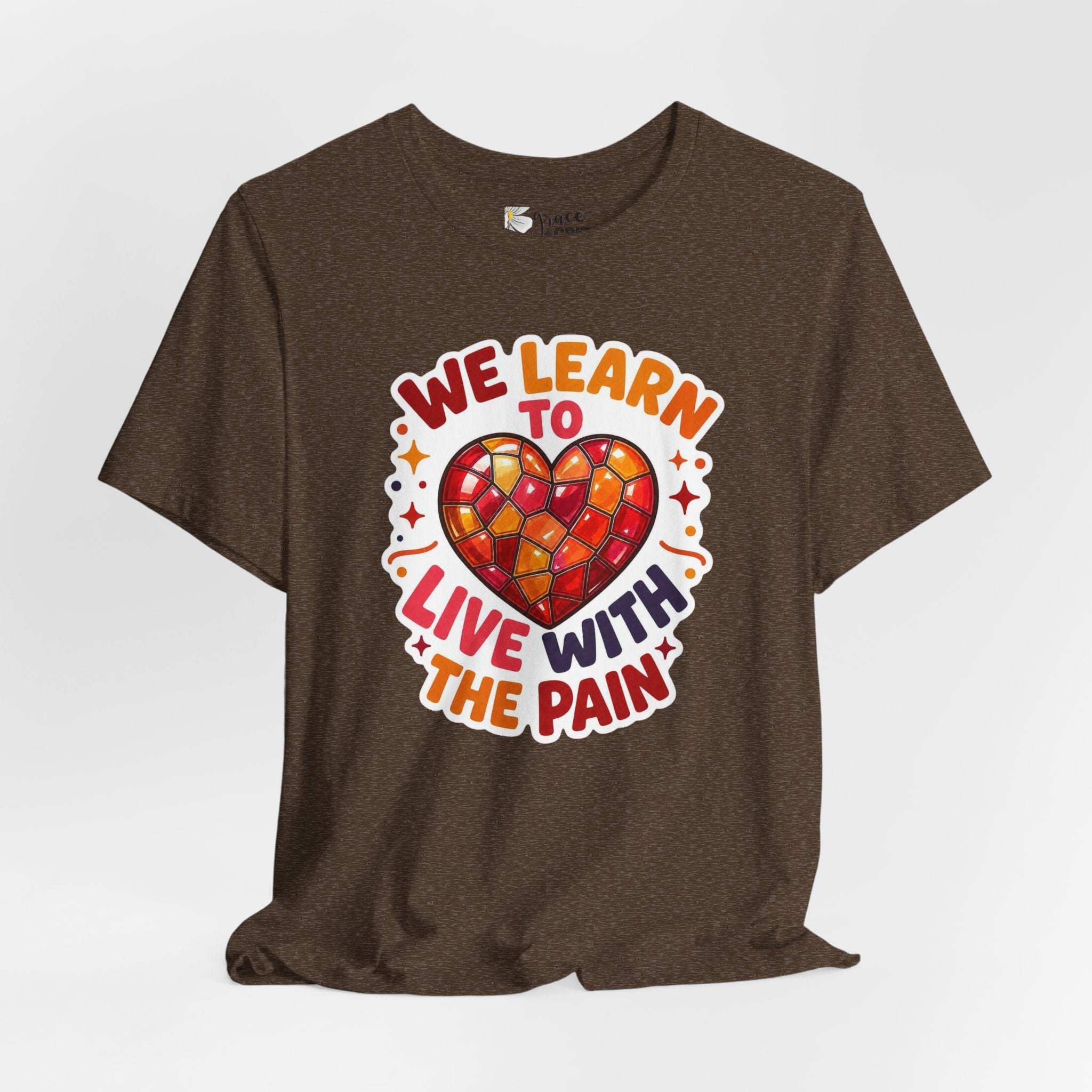 We Learn To Live With The Pain Heart Graphic Tee | Mental Health Awareness Shirt