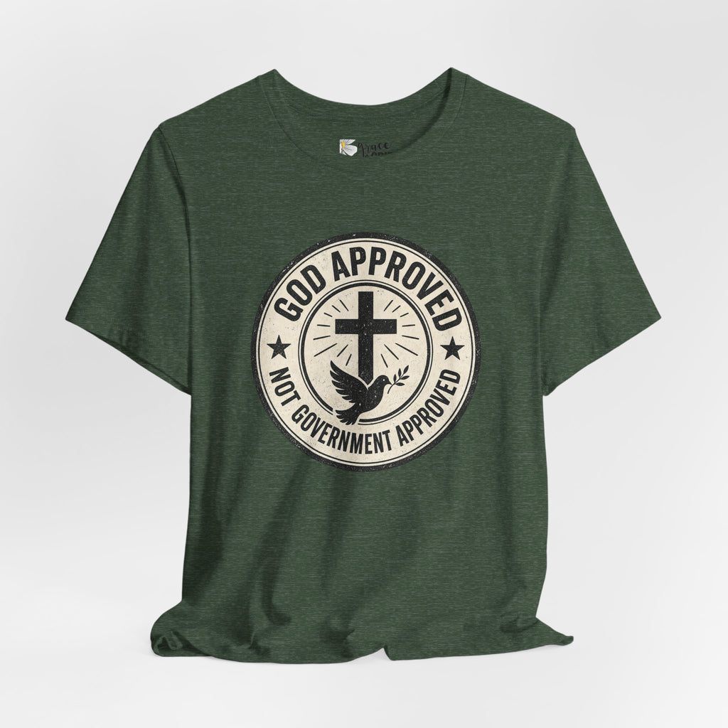 God Approved T‑Shirt – “God Approved Not Government Approved” Faith Graphic Tee