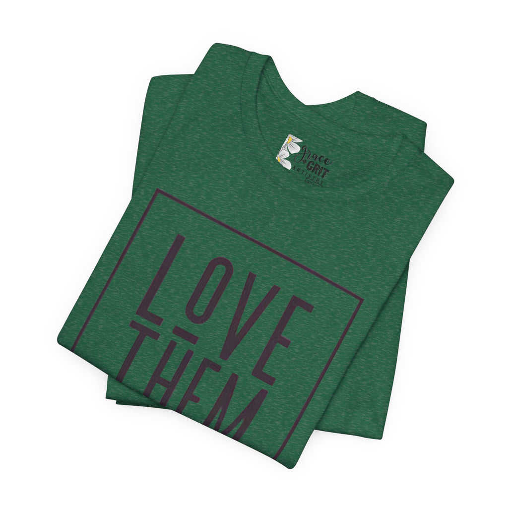 Love Them Anyway Tee — Luke 23:34 Inspirational Christian T‑Shirt