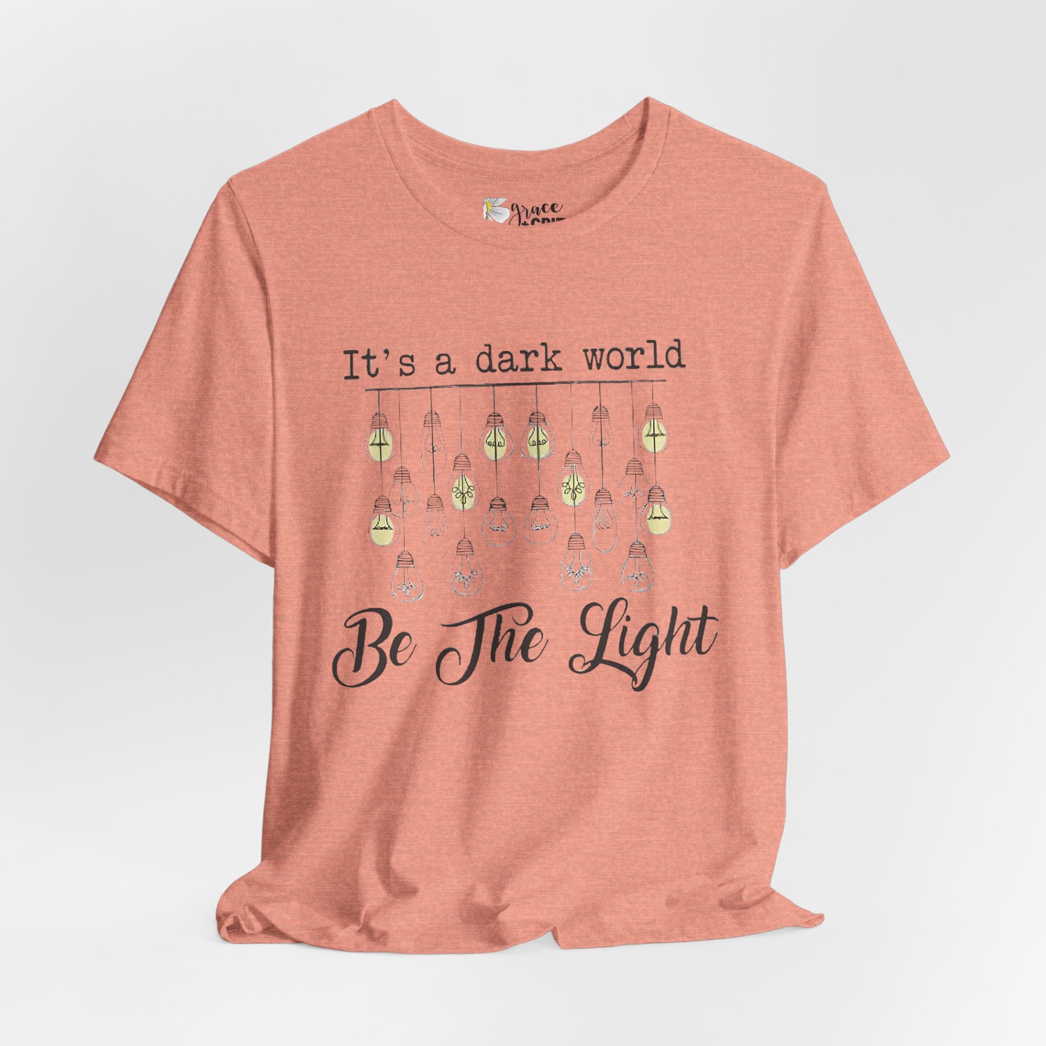 Be The Light T-Shirt — "It's a dark world" Inspirational Graphic Tee
