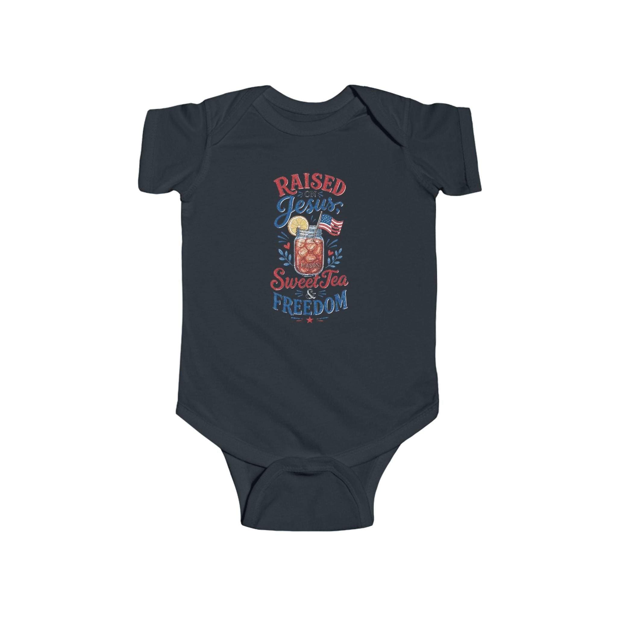 Raised Jesus Sweet Tea Freedom Infant Bodysuit