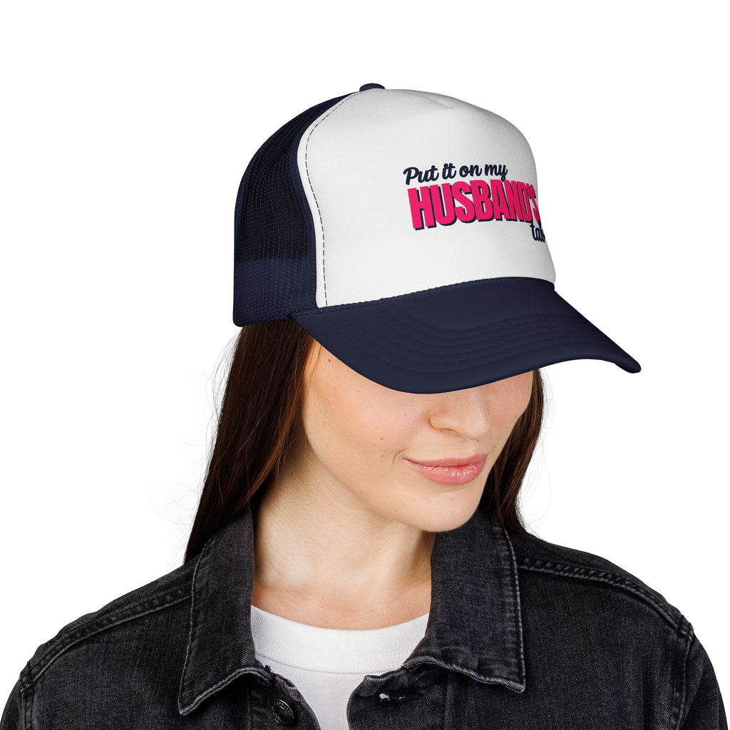 Put It on My Husband’s Tab Trucker Cap
