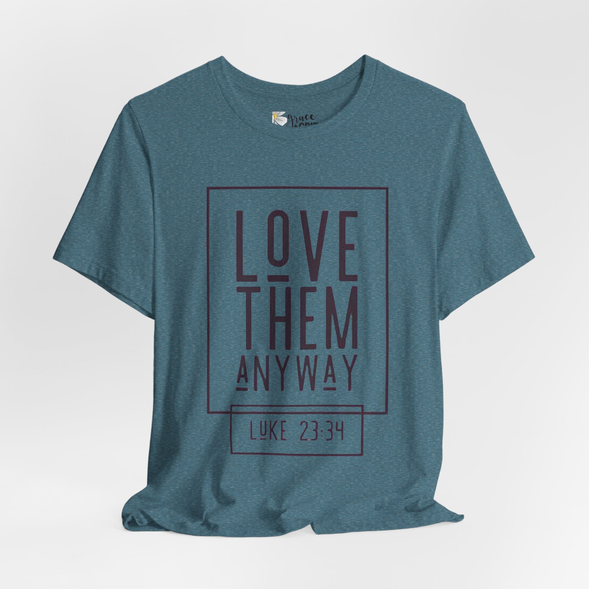 Love Them Anyway Tee — Luke 23:34 Inspirational Christian T‑Shirt