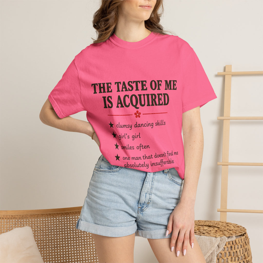 T-Shirt — "The Taste of Me Is Acquired" Funny Self-Description Tee