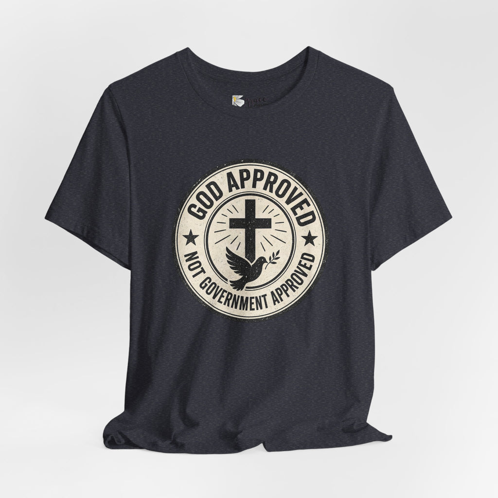 God Approved T‑Shirt – “God Approved Not Government Approved” Faith Graphic Tee