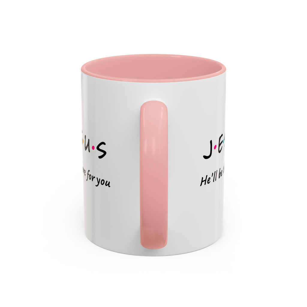 Jesus He’ll Be There for You Accent Coffee Mug