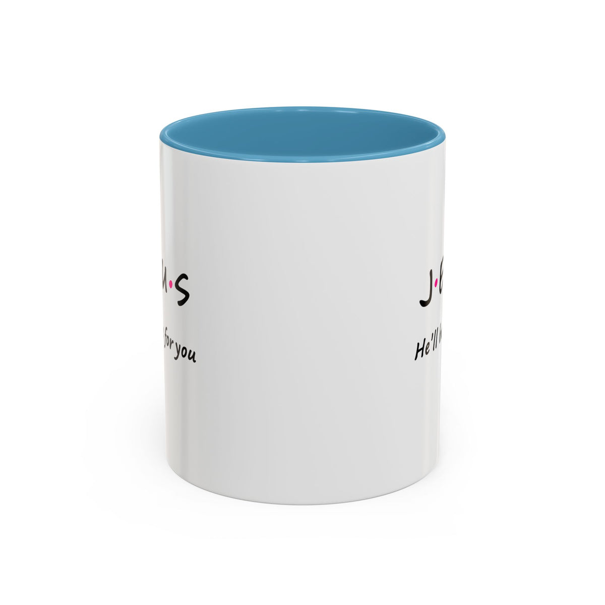 Jesus He’ll Be There for You Accent Coffee Mug
