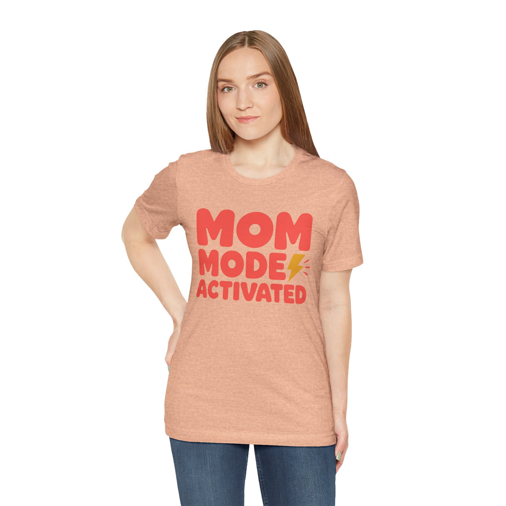 Mom Mode Activated T-Shirt — Funny Mother’s Day Tee