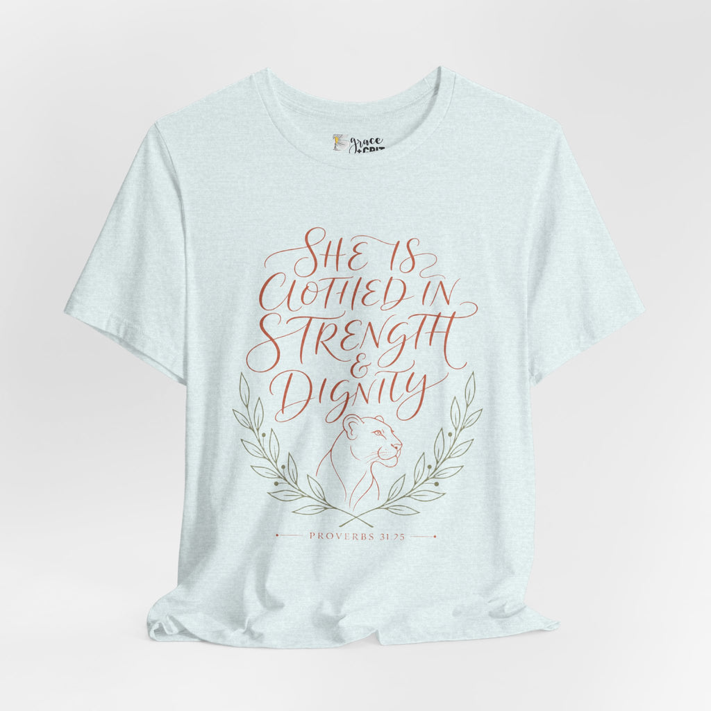 She Is Clothed in Strength & Dignity Tee — Inspirational Christian Women's Graphic T-Shirt
