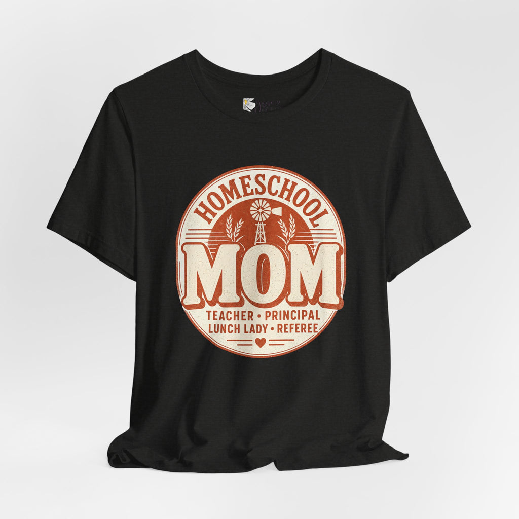 Homeschool Mom T-Shirt – "Teacher • Principal • Lunch Lady • Referee" Tee