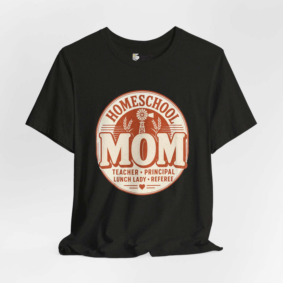 Homeschool Mom T-Shirt – "Teacher • Principal • Lunch Lady • Referee" Tee