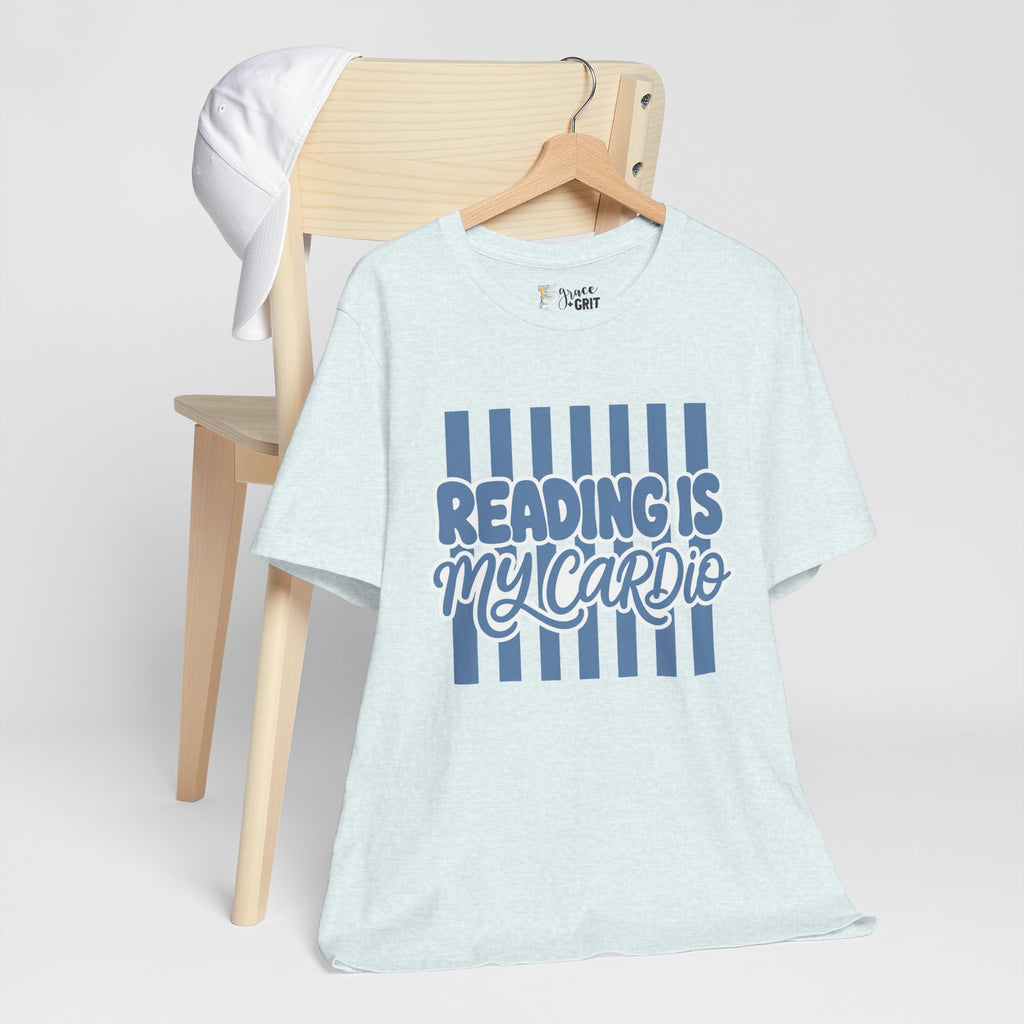 Reading Is My Cardio T‑Shirt — Funny Book Lover Tee
