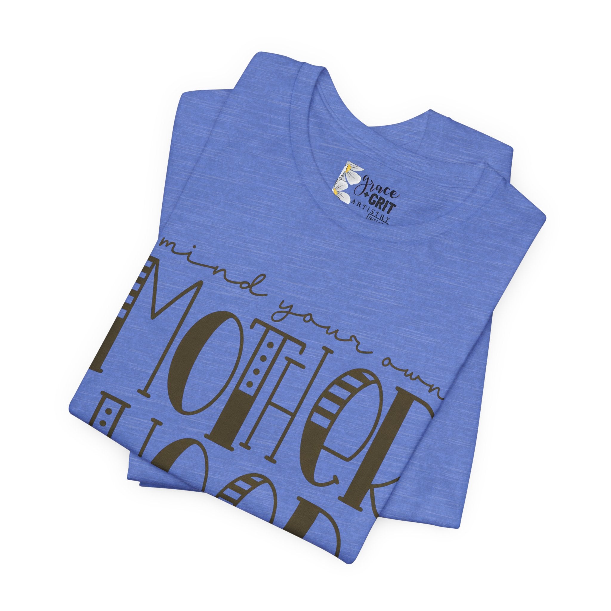 Motherhood Graphic Tee — 'Mind Your Own Motherhood' Casual Mom Shirt