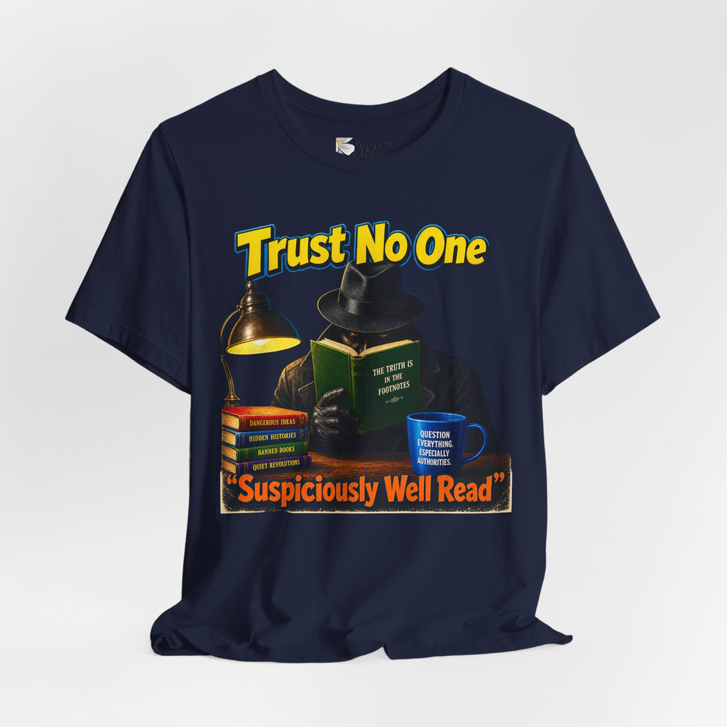Trust No One “Suspiciously Well Read” Tee – Mystery Reader Graphic T‑Shirt