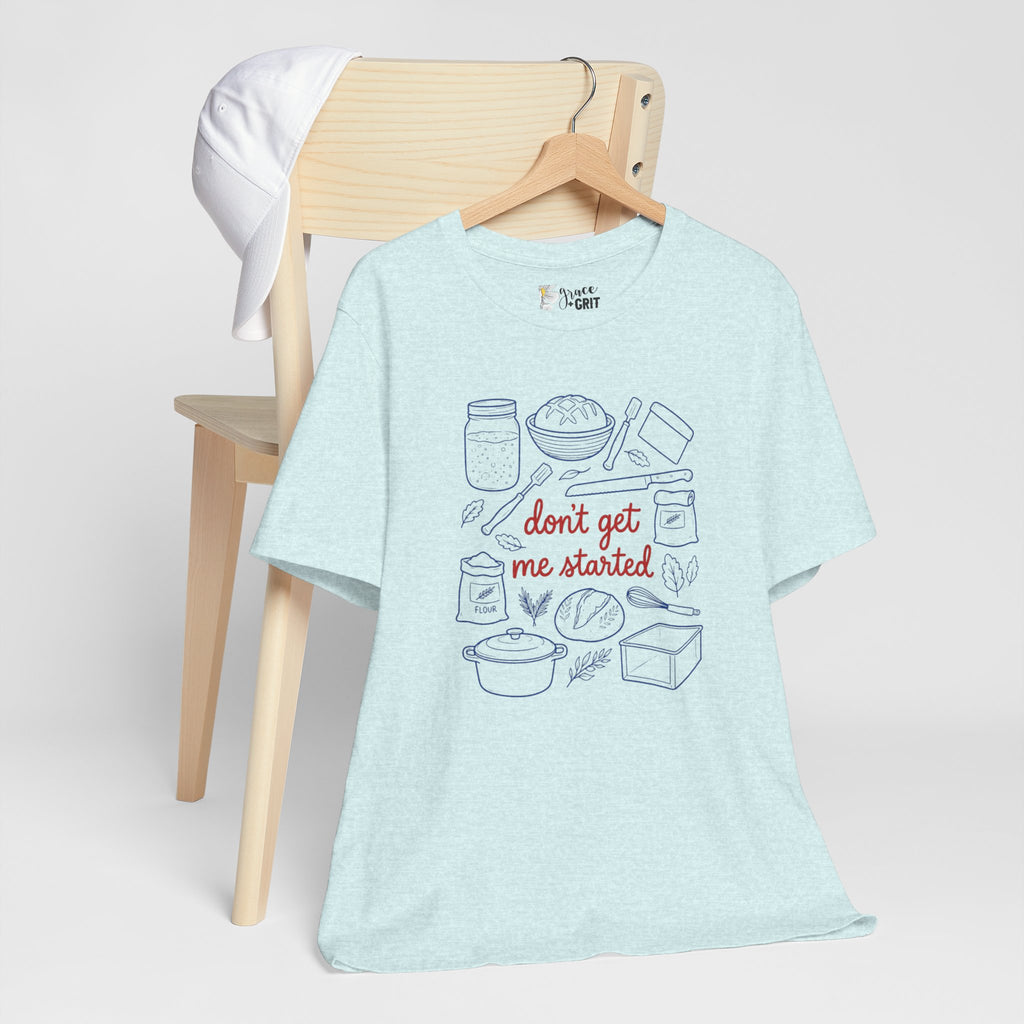 Cooking Tee — "Don't Get Me Started" Kitchen Illustration T-Shirt