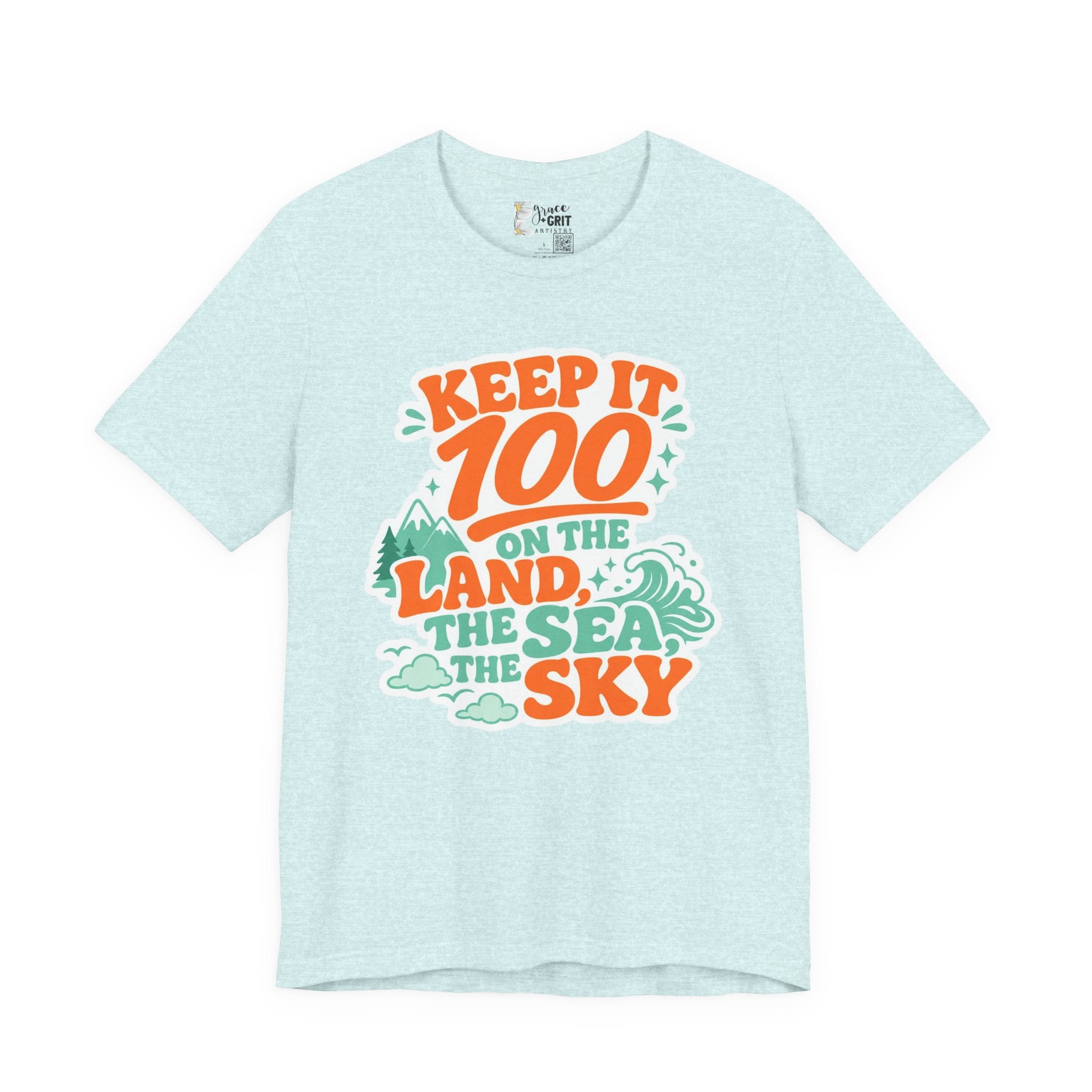 Keep It 100 Tee — On the Land, The Sea, The Sky Graphic T-Shirt