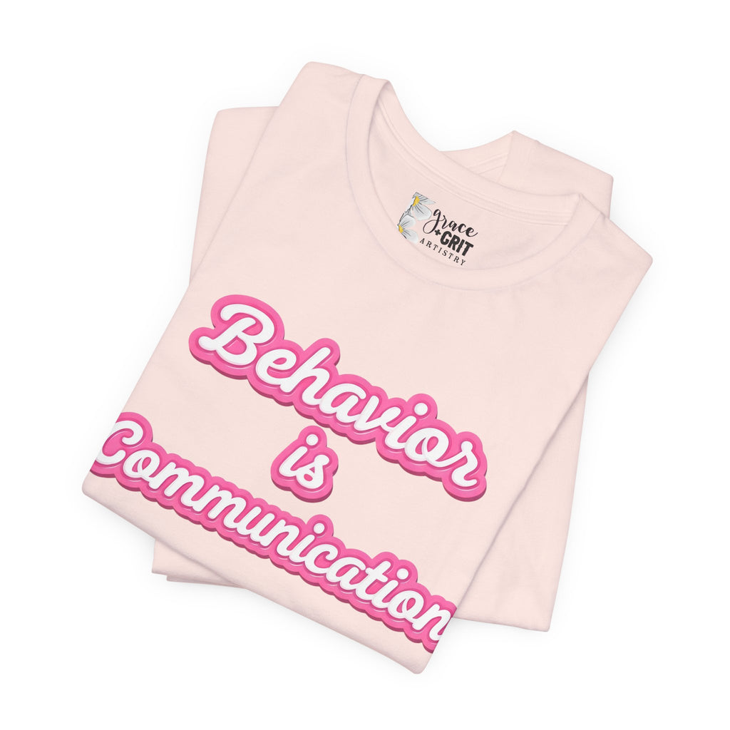 Behavior is Communication T-Shirt | Psychology Awareness Tee, Pink Script