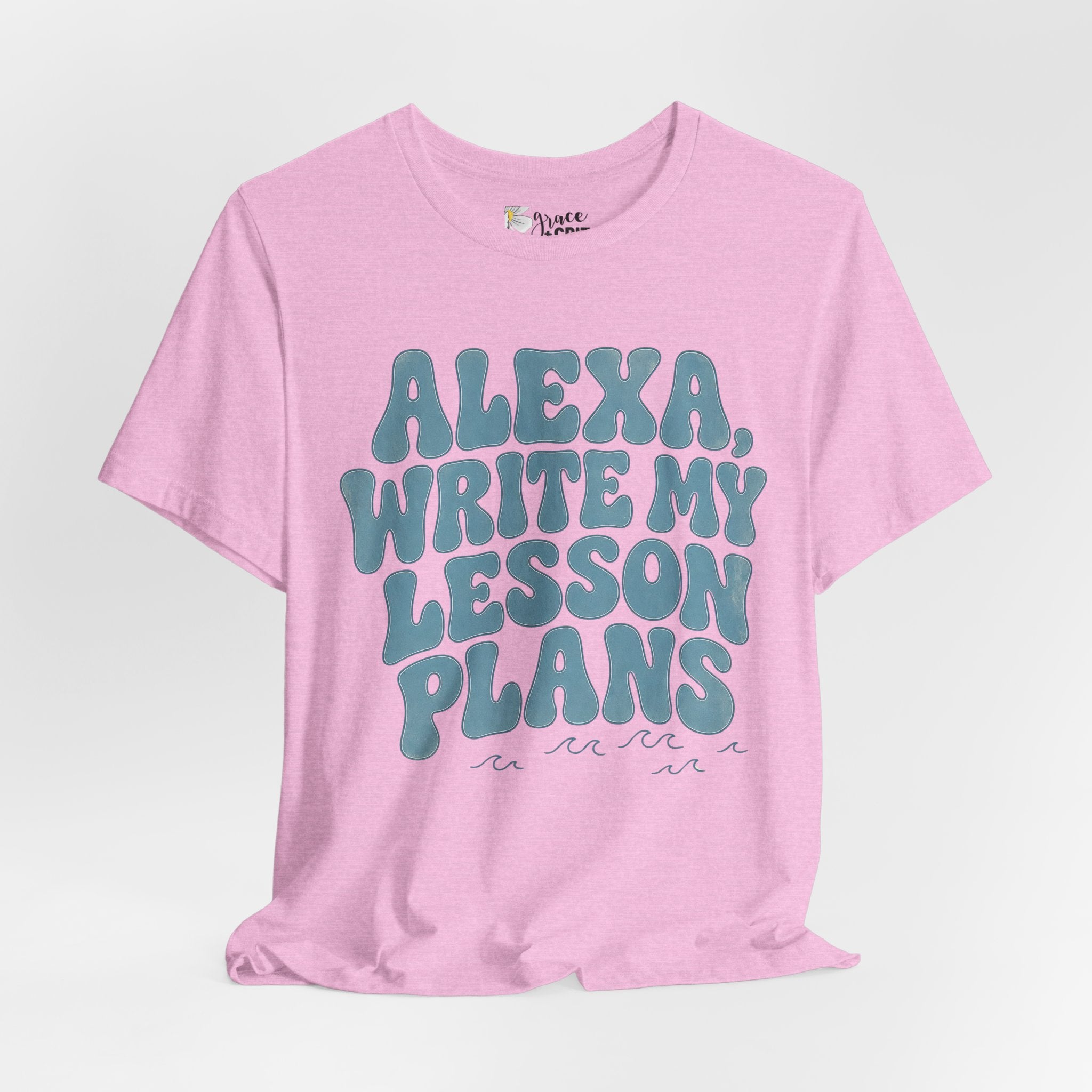 Teacher T-Shirt – “Alexa, Write My Lesson Plans” Funny Educator Tee