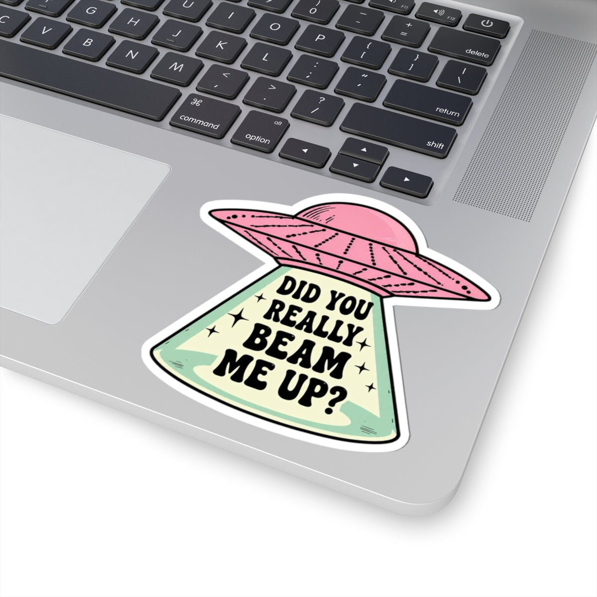 Did You Really Beam Me Up? UFO Kiss-Cut Sticker