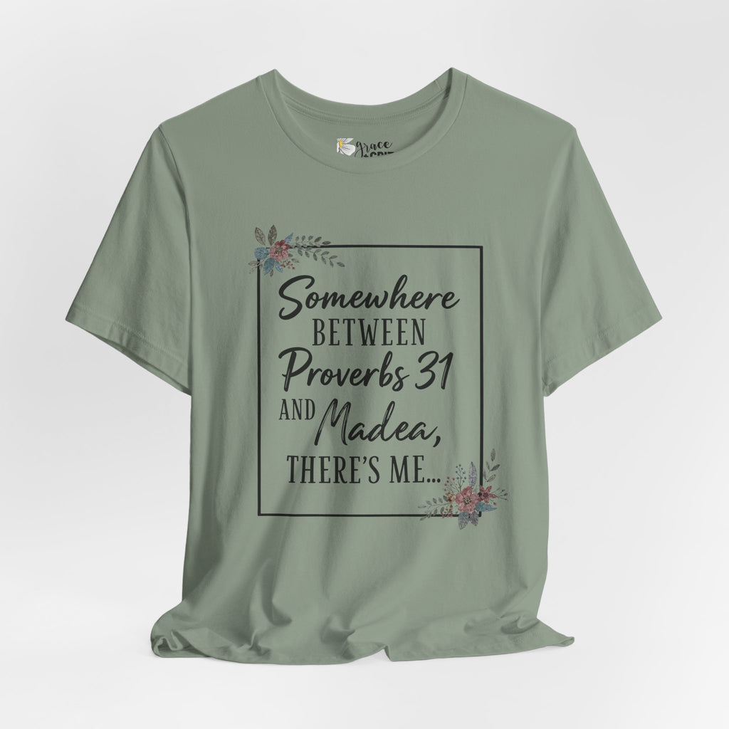 Proverbs 31 & Madea Tee — Christian Inspirational Women's Graphic Shirt