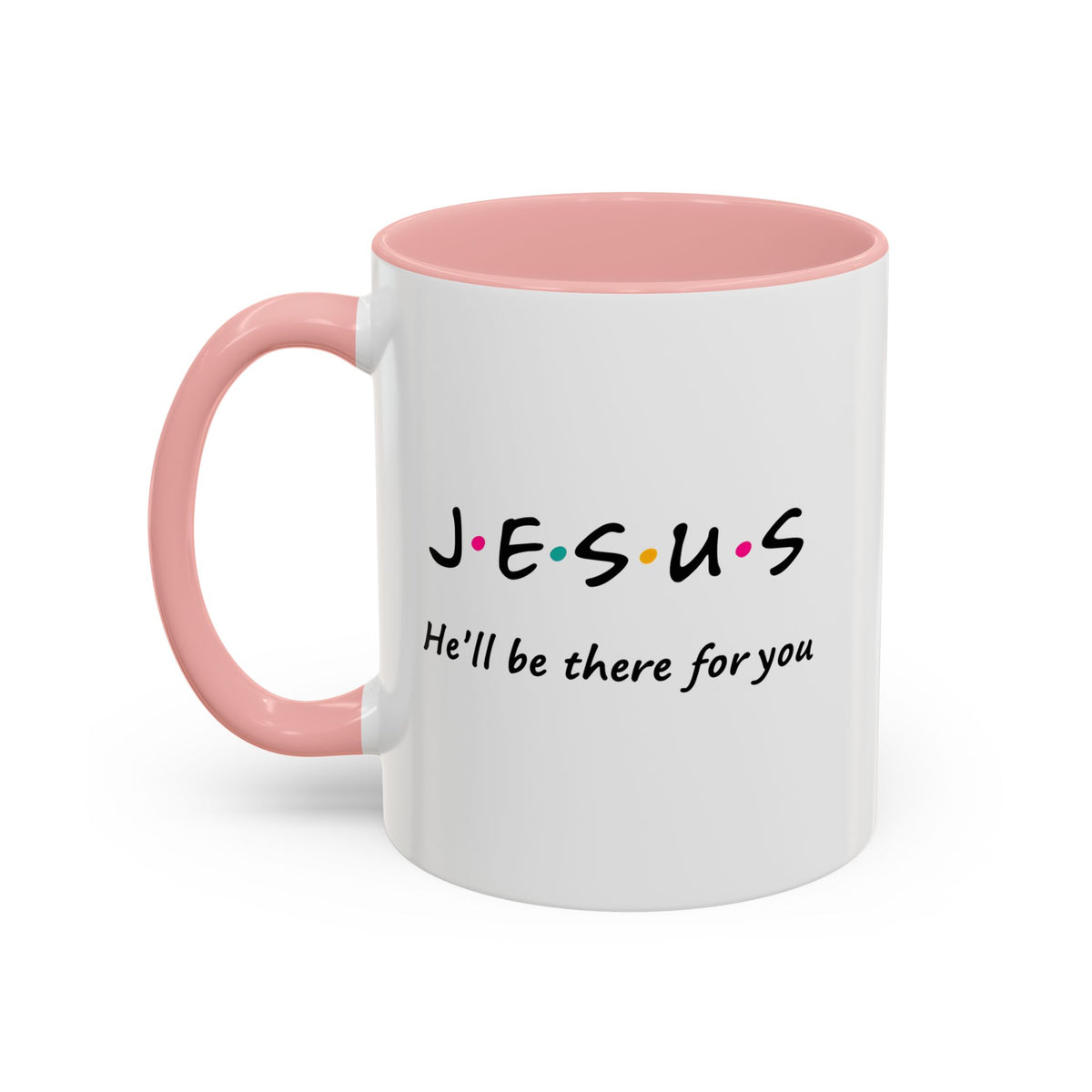 Jesus He’ll Be There for You Accent Coffee Mug