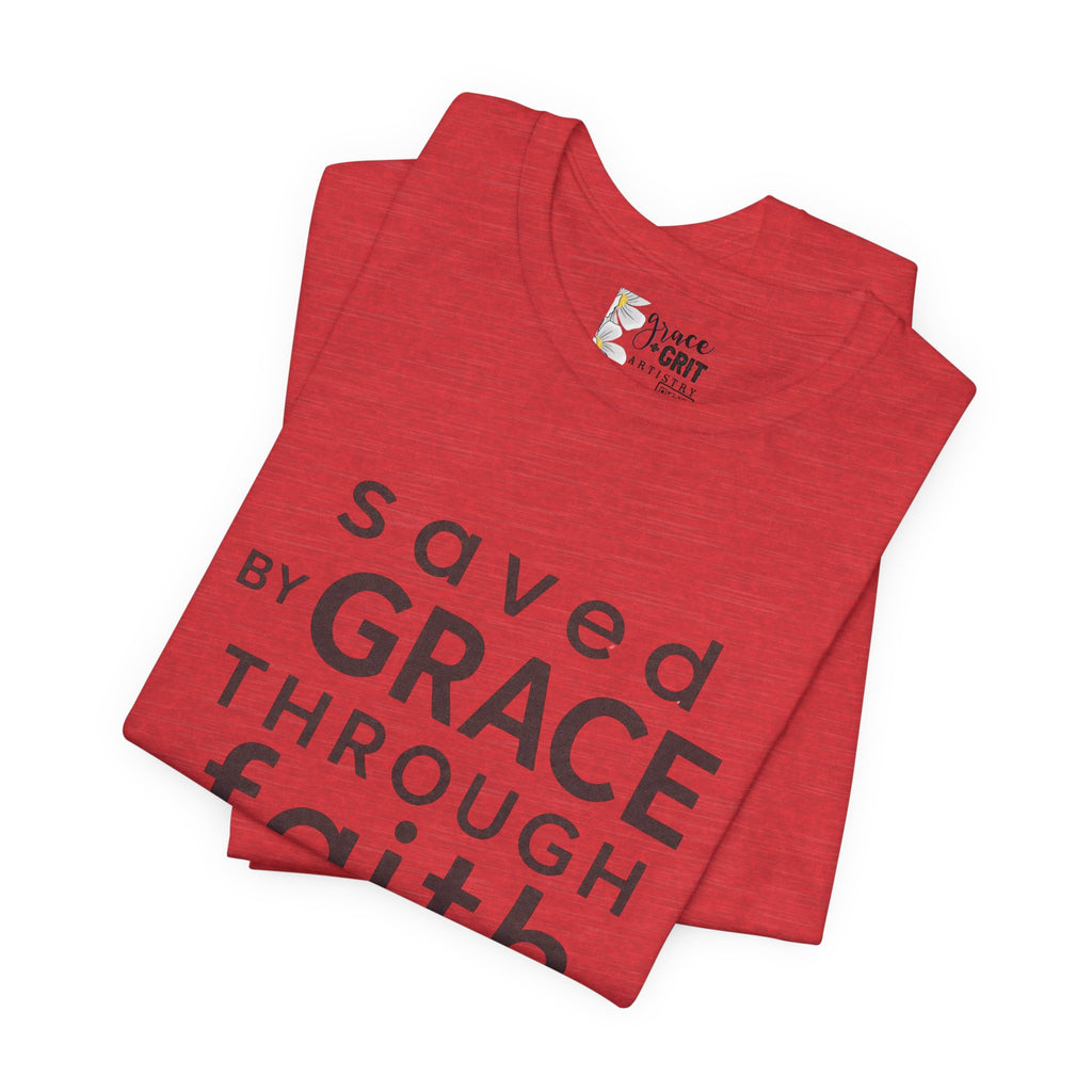 Saved by Grace Through Faith T-Shirt — Christian Faith Inspirational Tee