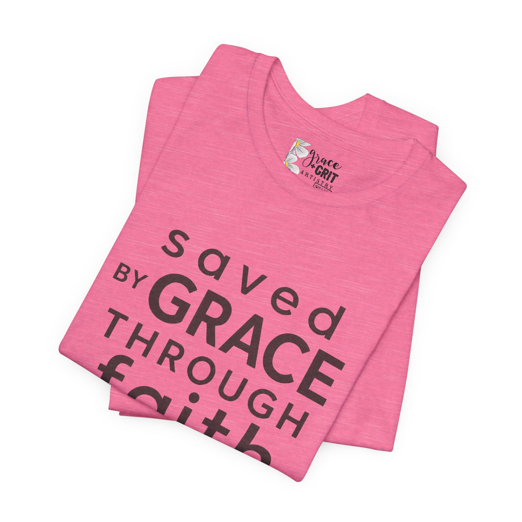 Saved by Grace Through Faith T-Shirt — Christian Faith Inspirational Tee