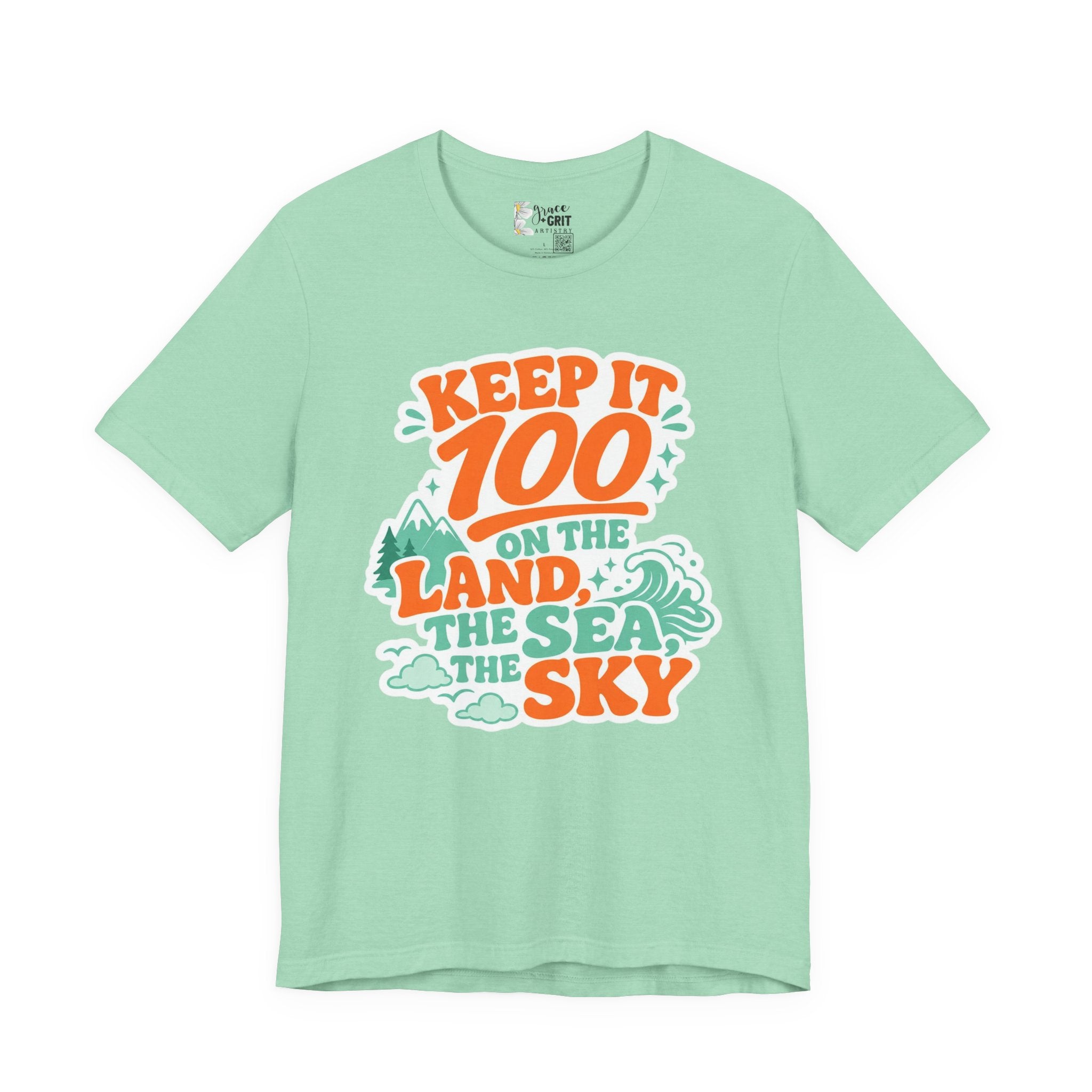 Keep It 100 Tee — On the Land, The Sea, The Sky Graphic T-Shirt