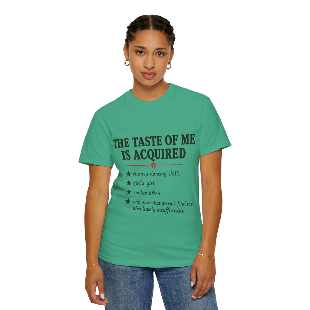 T-Shirt — "The Taste of Me Is Acquired" Funny Self-Description Tee