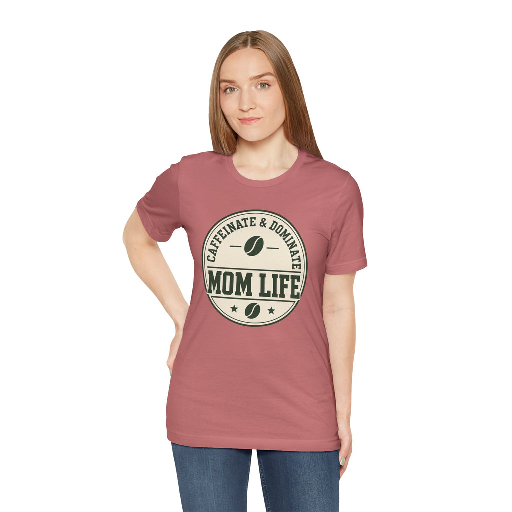 Mom Life T‑Shirt – "Caffeinate & Dominate" Coffee Mom Tee