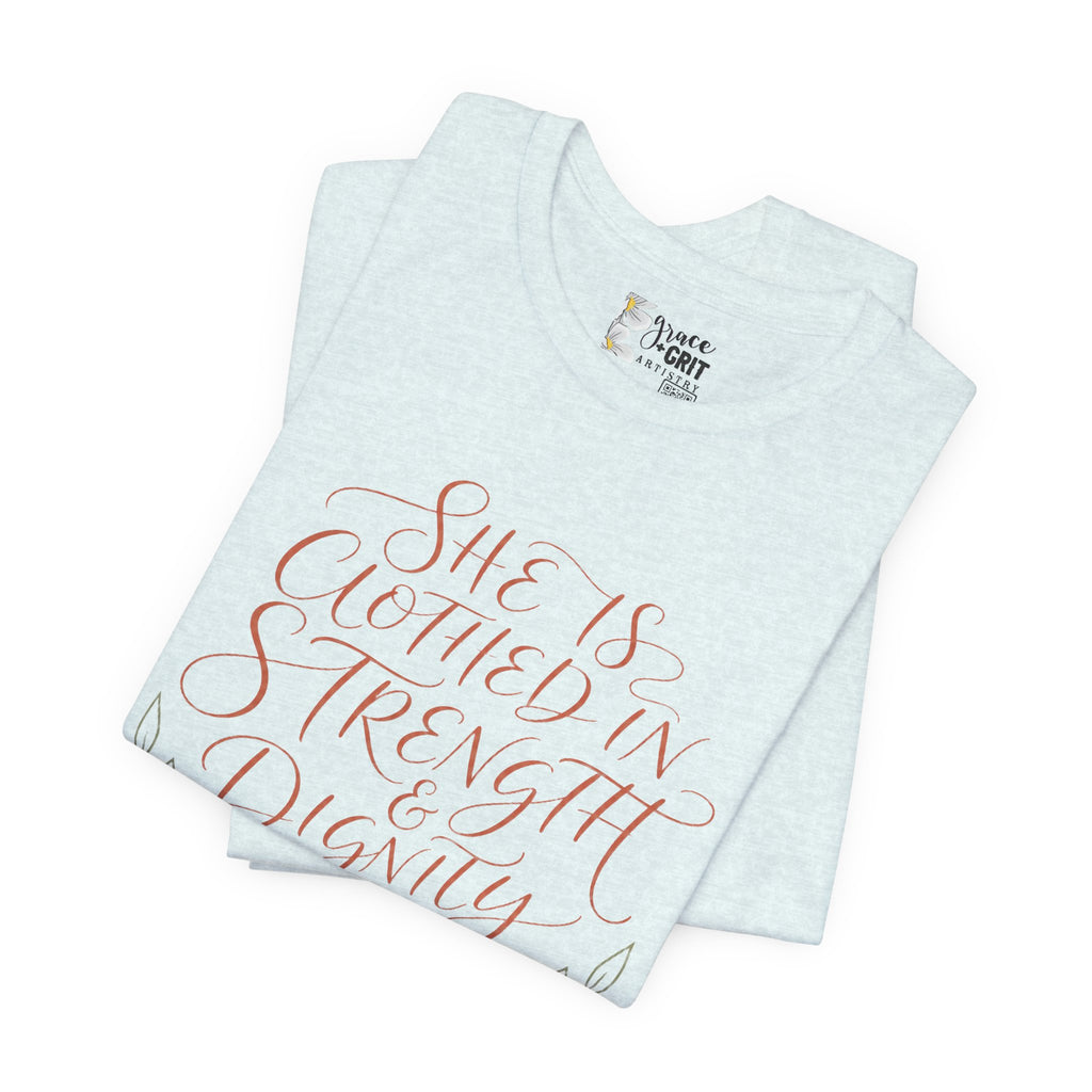 She Is Clothed in Strength & Dignity Tee — Inspirational Christian Women's Graphic T-Shirt