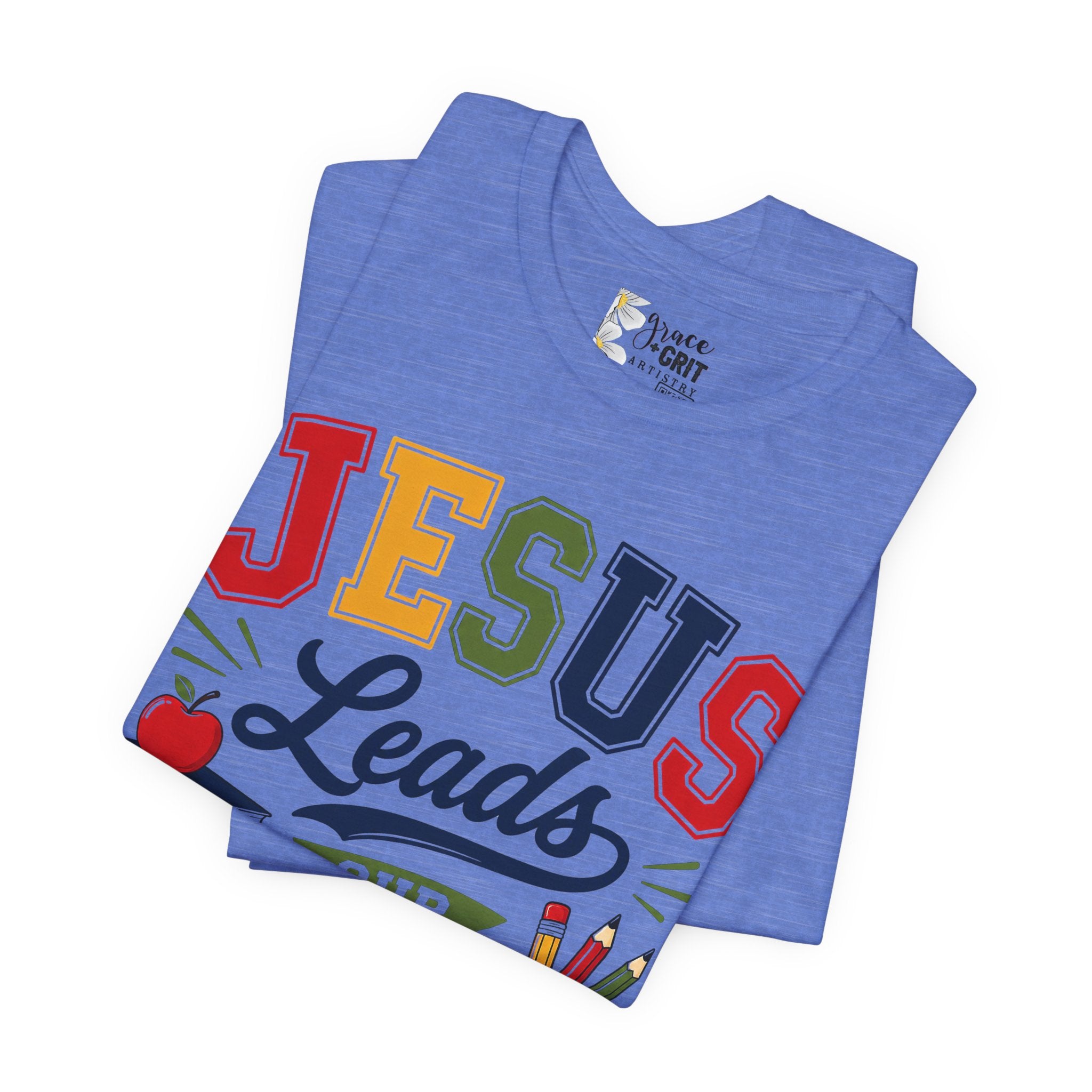Jesus Leads Classroom Teacher T‑Shirt — Christian School Educator Tee