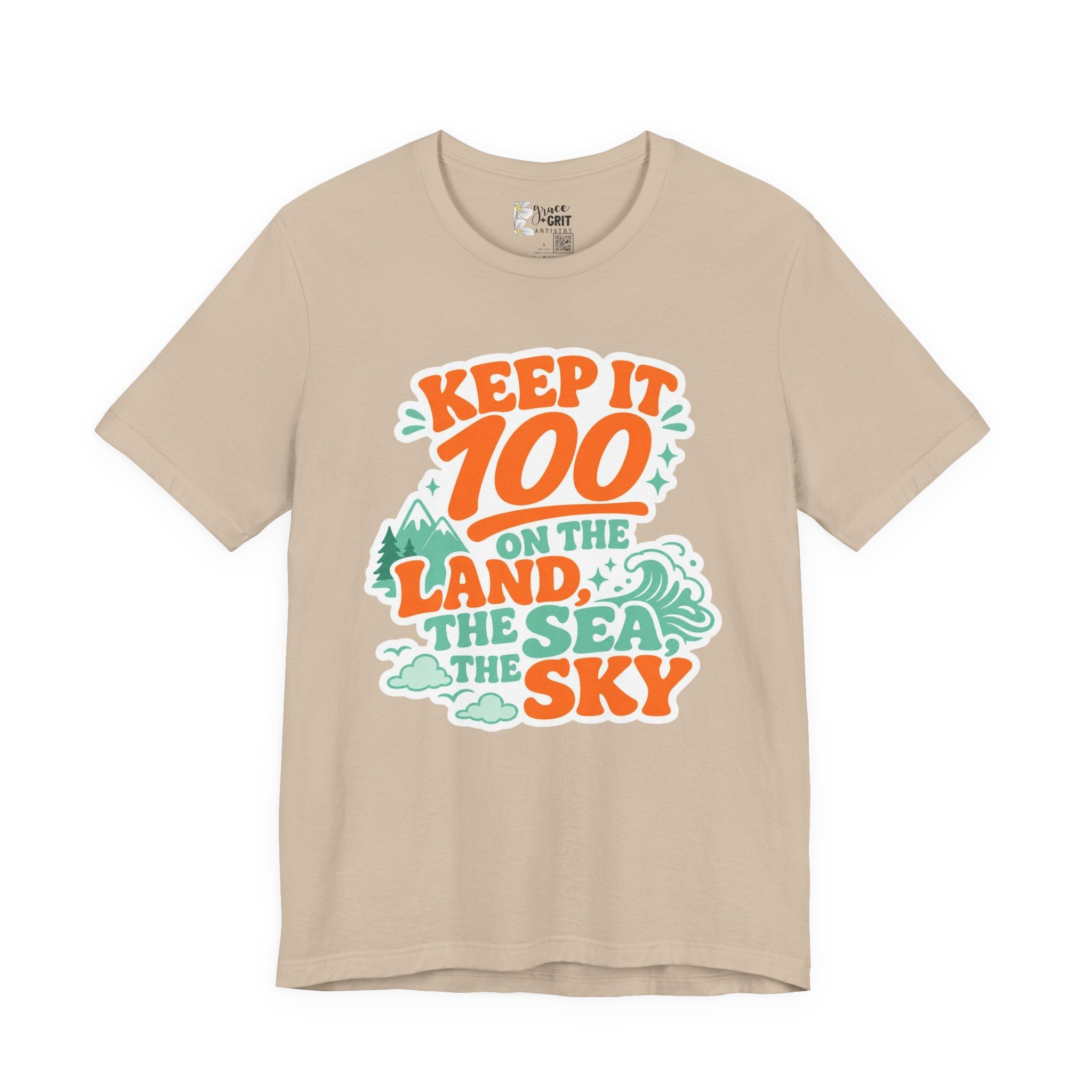 Keep It 100 Tee — On the Land, The Sea, The Sky Graphic T-Shirt