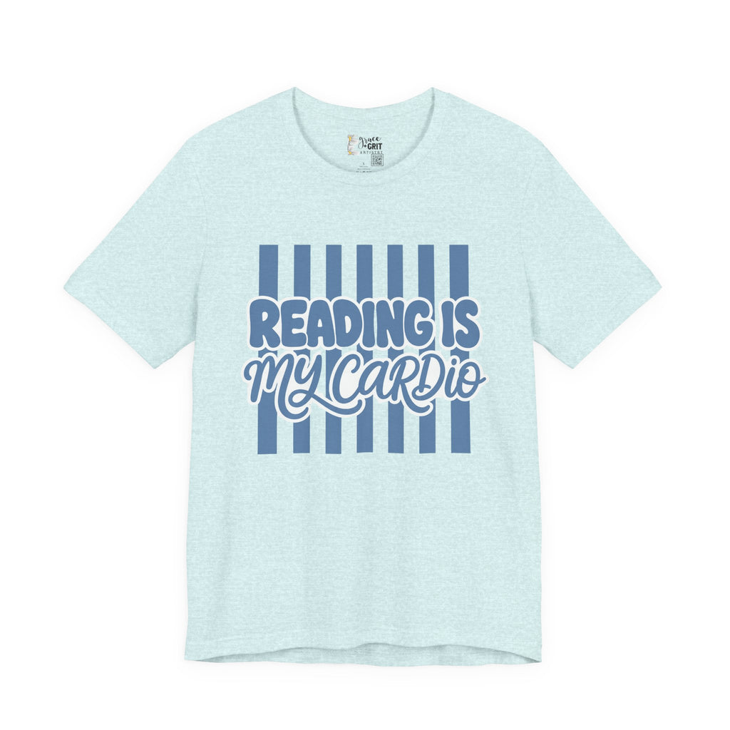 Reading Is My Cardio T‑Shirt — Funny Book Lover Tee