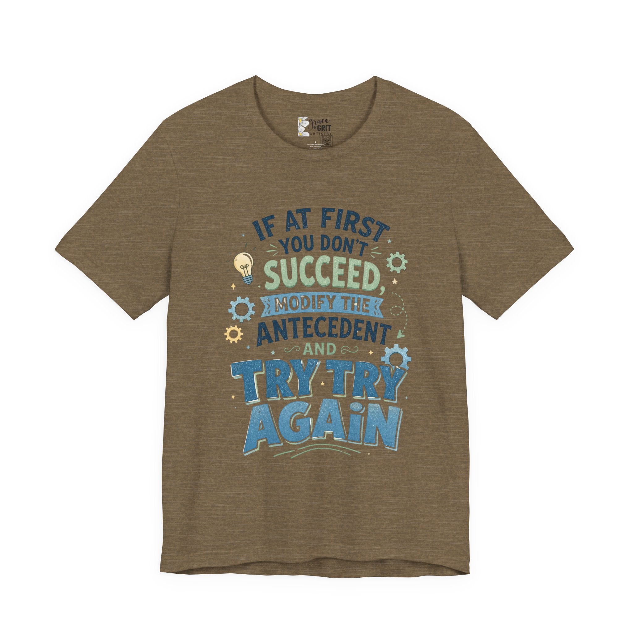If At First You Don't Succeed Modify The Antecedent Try Try Again T-Shirt | Funny Teacher Science Tee