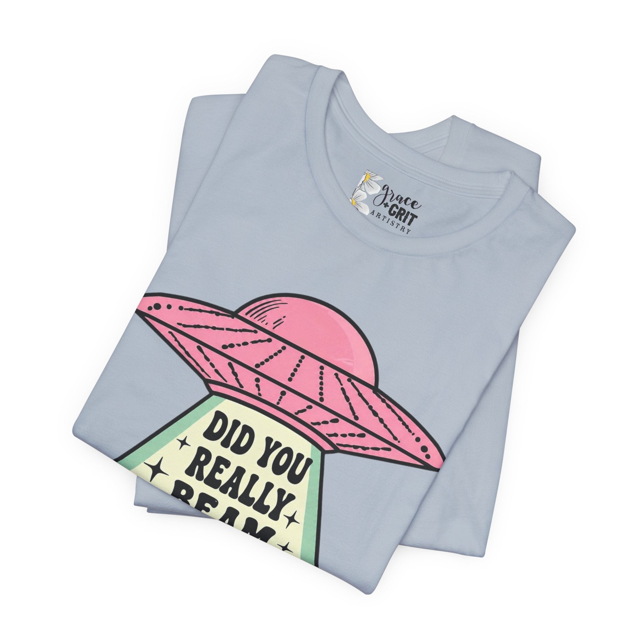 Did You Really Beam Me Up? UFO Tee | Alien Abduction Graphic T-Shirt
