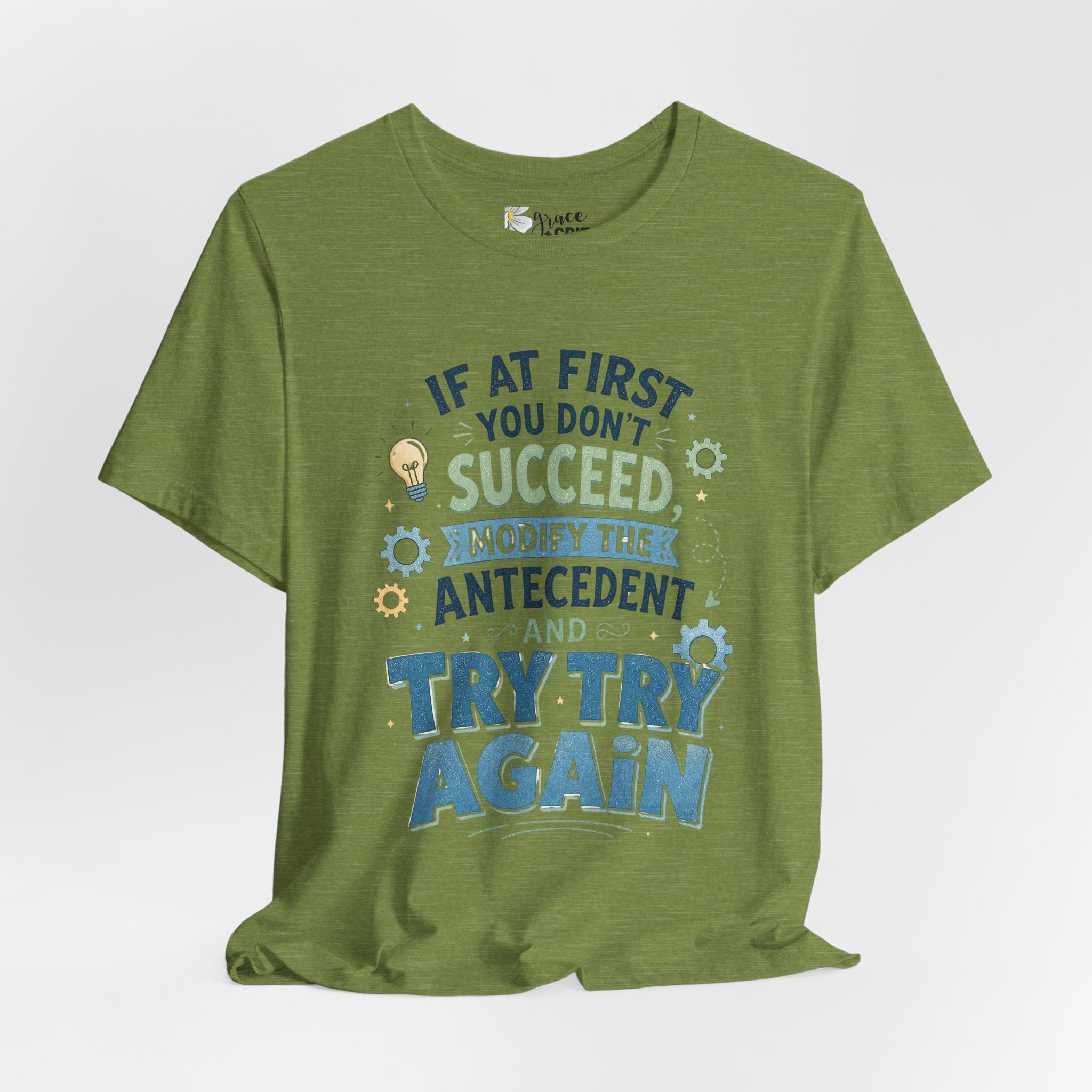 If At First You Don't Succeed Modify The Antecedent Try Try Again T-Shirt | Funny Teacher Science Tee