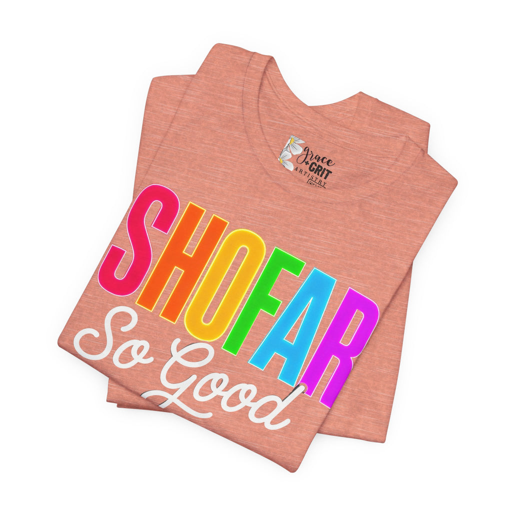 Shofar So Good Tee - Colorful Jewish Holiday Rosh Hashanah T-Shirt