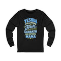 Yeshua Following Torah Serving Sabbath Keeping Mama Long Sleeve Tee