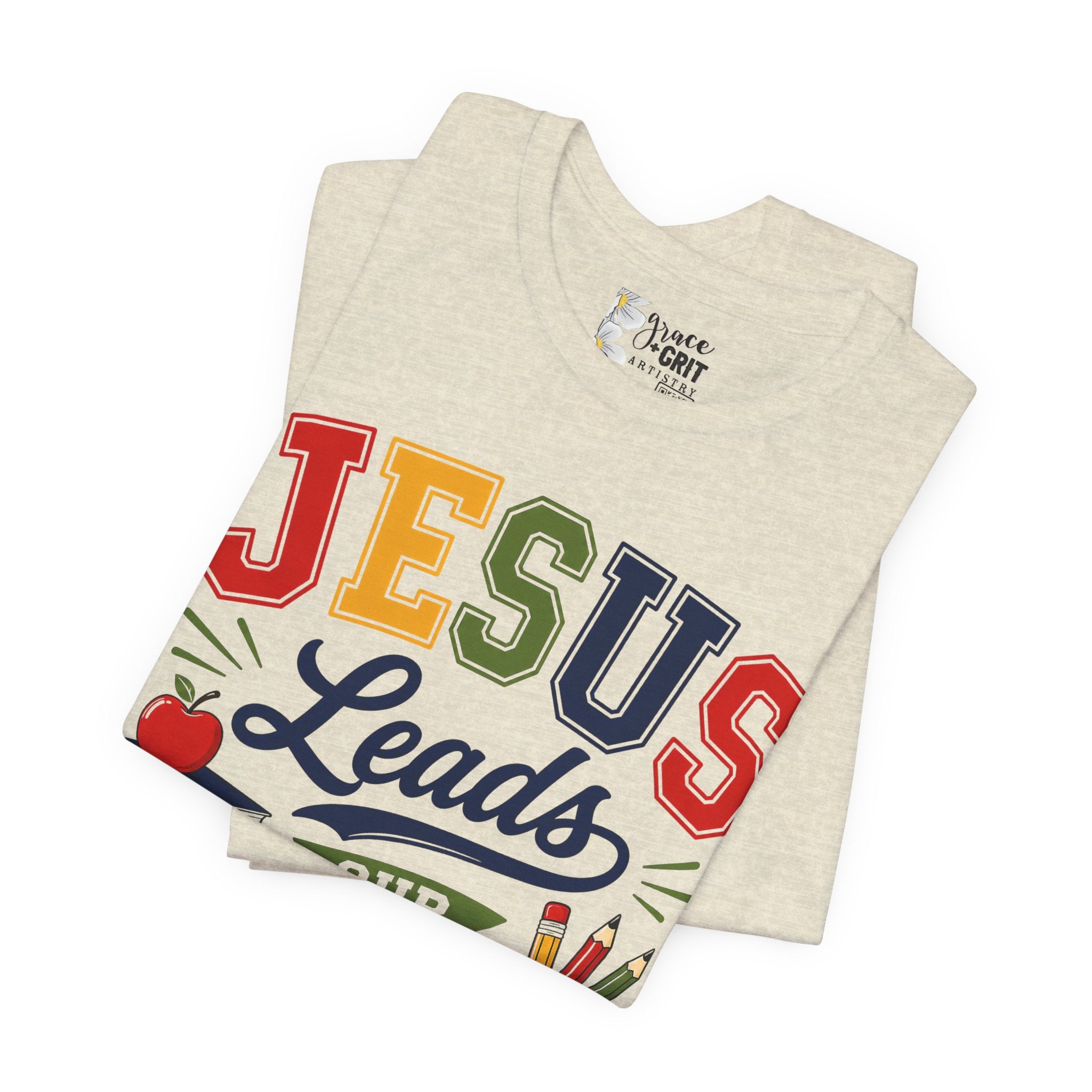 Jesus Leads Classroom Teacher T‑Shirt — Christian School Educator Tee