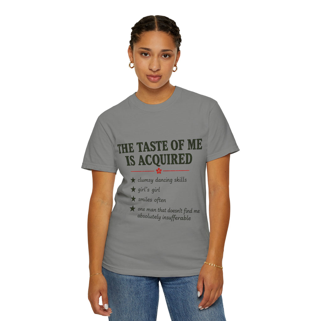 T-Shirt — "The Taste of Me Is Acquired" Funny Self-Description Tee