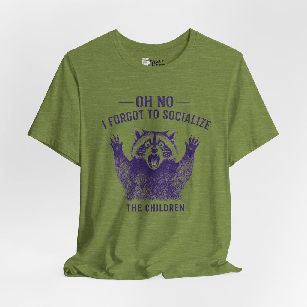 Oh No I Forgot To Socialize The Children T-Shirt — Funny Raccoon Graphic Tee