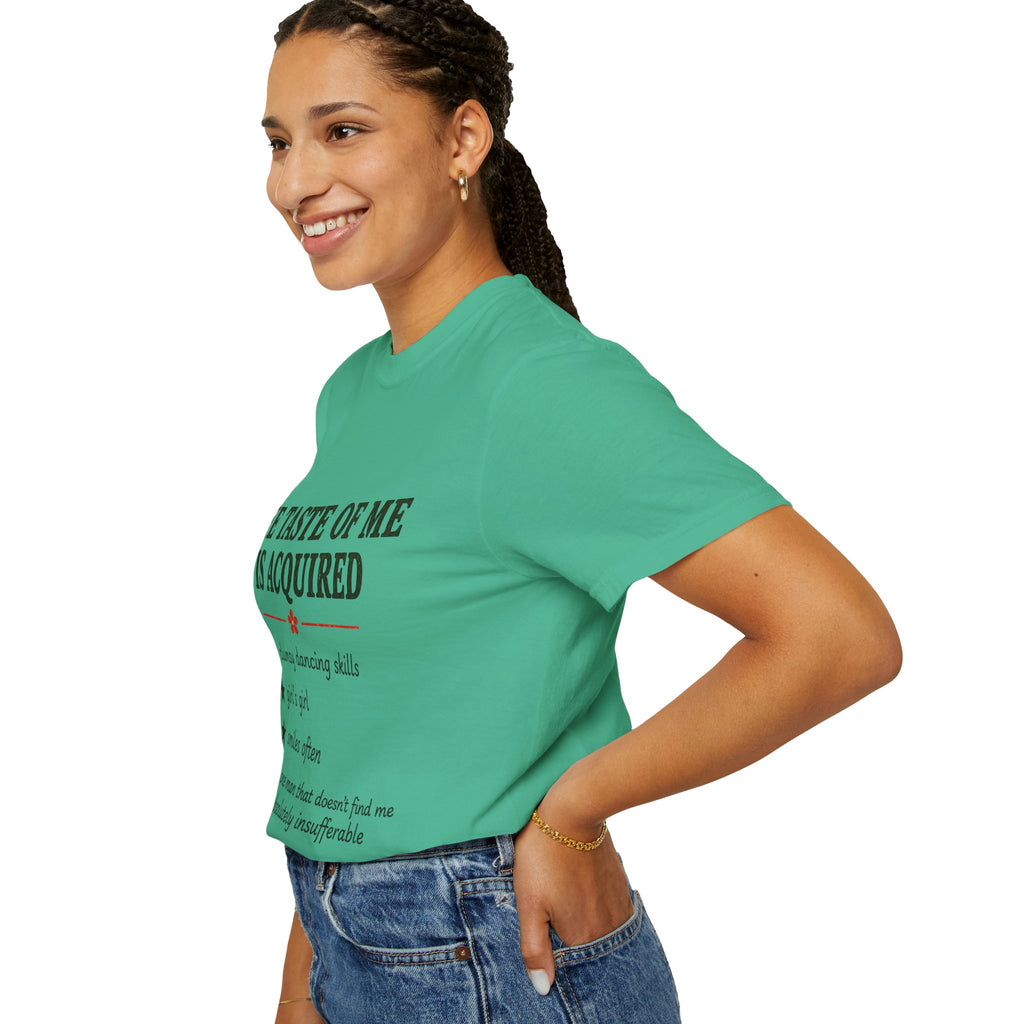 T-Shirt — "The Taste of Me Is Acquired" Funny Self-Description Tee
