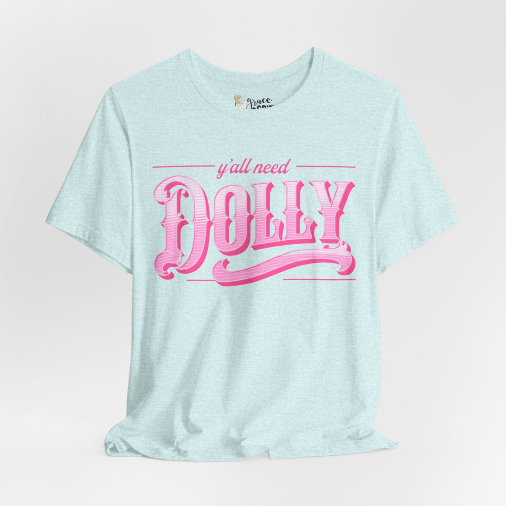 T‑Shirt — “Y’all Need Dolly” Pink Retro Country Graphic Tee